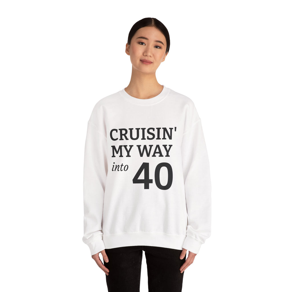 40th Birthday Sweatshirt - "Cruisin' My Way into 40" Crewneck