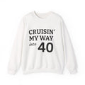 40th Birthday Sweatshirt - "Cruisin' My Way into 40" Crewneck