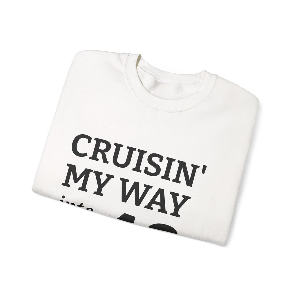 40th Birthday Sweatshirt - "Cruisin' My Way into 40" Crewneck